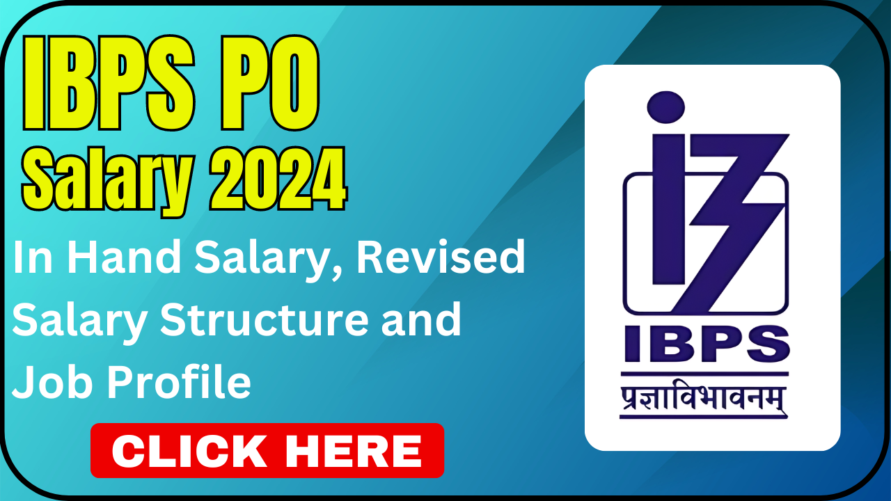 IBPS PO Salary 2024, Check Pay Scale, Salary Structure, Perks and